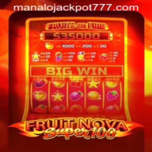 Exploring the Exciting World of FruitNovaSuper100 and the Thrill of MANALO JACKPOT
