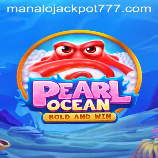Discover the Thrilling World of PearlOcean: Winning Big with MANALO JACKPOT