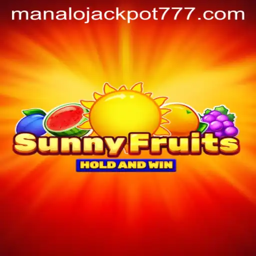 Discover the Excitement of SunnyFruits and Uncover the Thrills of MANALO JACKPOT!